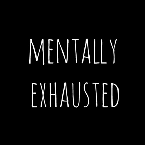 mentallyexhausted